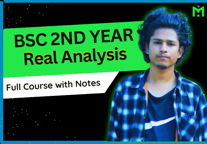 Real Analysis BSc 3rd Year - Full Course with Free Notes